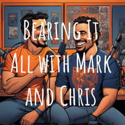 Podcast thumbnail for Bearing It All with Mark and Chris