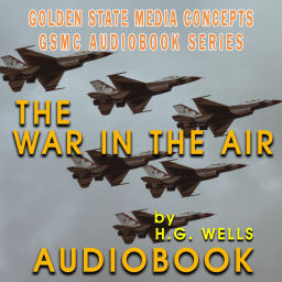 Podcast thumbnail for GSMC Audiobook Series: The War in the Air by H.G. Wells