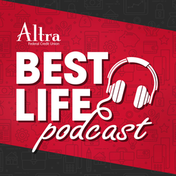 Podcast thumbnail for Best Life Podcast | Altra Federal Credit Union
