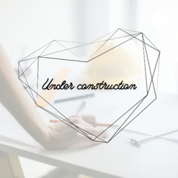 Podcast thumbnail for Under construction