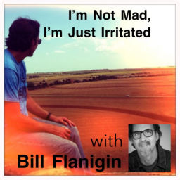 Podcast thumbnail for I’m Not Mad, I’m Just Irritated