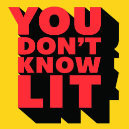 Podcast thumbnail for You Don't Know Lit