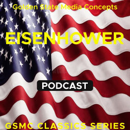 Podcast thumbnail for GSMC Classics: Dwight Eisenhower