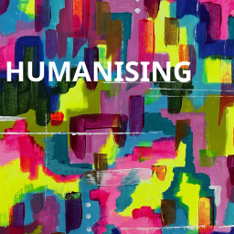 Podcast thumbnail for Humanising