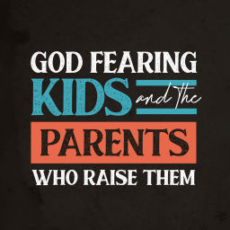 Podcast thumbnail for God Fearing Kids and the Parents Who Raise Them: A Christian parenting podcast