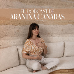 Podcast thumbnail for El podcast de Arantxa Cañadas