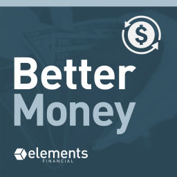 Podcast thumbnail for Better Money with Elements Financial
