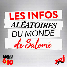 Podcast thumbnail for Les Infos Aléatoires Du Monde De Salomé