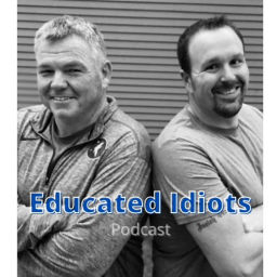 Podcast thumbnail for Educated Idiots Podcast