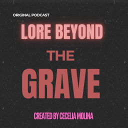 Podcast thumbnail for Lore Beyond The Grave