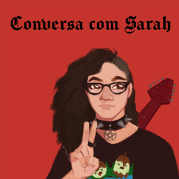 Podcast thumbnail for Conversa com Sarah