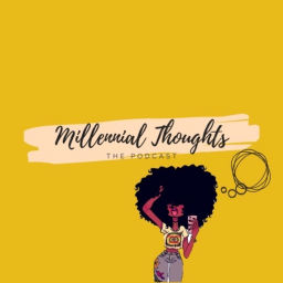 Podcast thumbnail for Millennial Thoughts