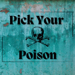 Podcast thumbnail for Pick Your Poison