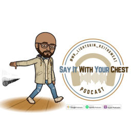 Podcast thumbnail for Say It With Your Chest