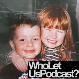Podcast thumbnail for Who Let Us Podcast?