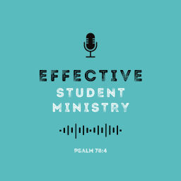 Podcast thumbnail for Effective Student Ministry