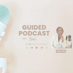 Podcast thumbnail for Guided Podcast with Temi