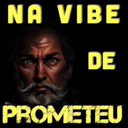 Podcast thumbnail for Na Vibe de Prometeu
