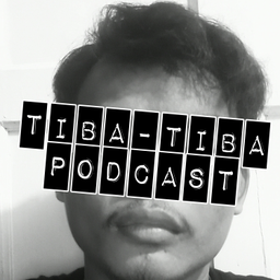 Podcast thumbnail for Tiba-tiba Podcast