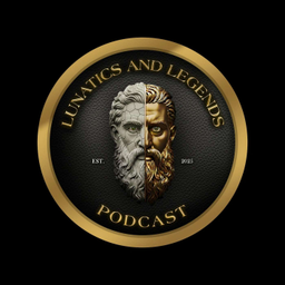Podcast thumbnail for lunaticsandlegends's Podcast