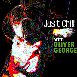 Podcast thumbnail for Just Chill with Oliver George