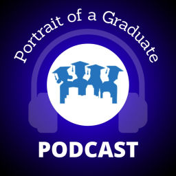 Podcast thumbnail for Portrait of a Graduate Podcast