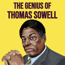 Podcast thumbnail for The Genius of Thomas Sowell