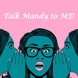 Podcast thumbnail for Talk Mandy to ME!