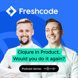 Podcast thumbnail for Clojure in Product. Would you do it again?