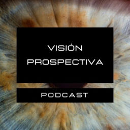Podcast thumbnail for Visión Prospectiva