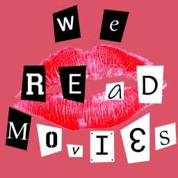 Podcast thumbnail for We Read Movies