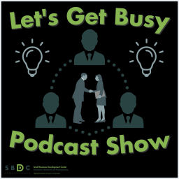 Podcast thumbnail for Kutztown SBDC Presents: Let's Get Busy