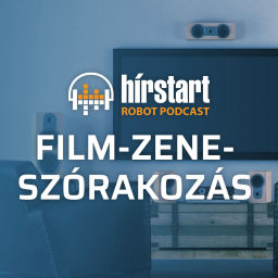 Podcast thumbnail for Hírstart robot podcast - Film, zene, szórakozás