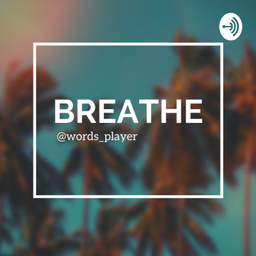 Podcast thumbnail for Breathe