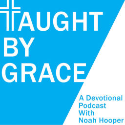 Podcast thumbnail for Taught by Grace