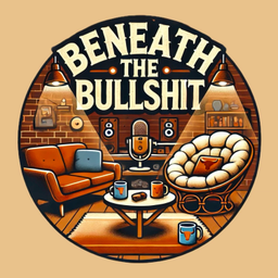 Podcast thumbnail for Beneath the Bullshit