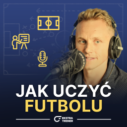 Podcast thumbnail for Jak Uczyć Futbolu
