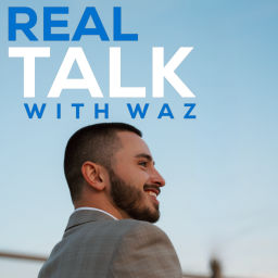 Podcast thumbnail for Real Talk with Waz