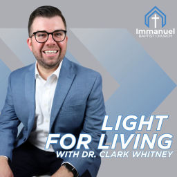 Podcast thumbnail for Light for Living - Immanuel Baptist Church
