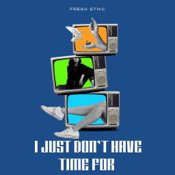Podcast thumbnail for I Just Don't Have Time For