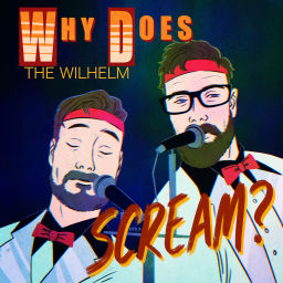 Podcast thumbnail for Why Does the Wilhelm Scream?