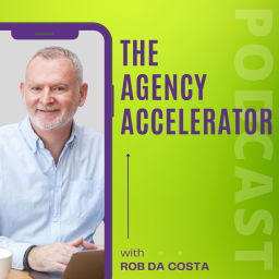 Podcast thumbnail for The Agency Accelerator