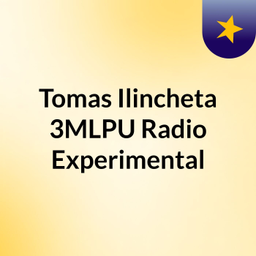 Podcast thumbnail for Tomas Ilincheta 3MLPU Radio Experimental