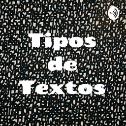 Podcast thumbnail for Tipos de Textos