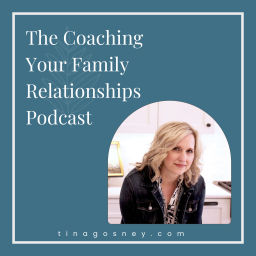 Podcast thumbnail for The Coaching Your Family Relationships Podcast