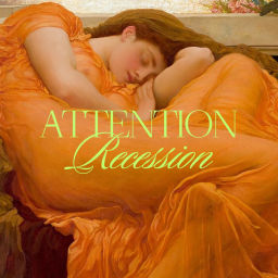 Podcast thumbnail for Attention Recession