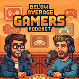 Podcast thumbnail for Below Average Gamer's Podcast