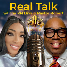 Podcast thumbnail for Real Talk w/ The RN Diva and Pastor Robert