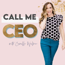 Podcast thumbnail for Call Me CEO: Moms Building Businesses, a Woman's guide to Balancing it All