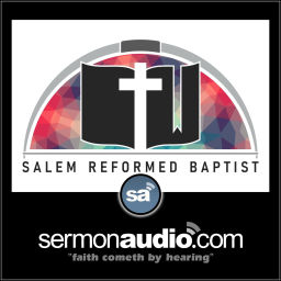 Podcast thumbnail for Salem Reformed Baptist